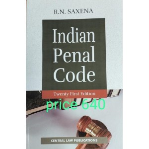 Central Law Publication's Indian Penal Code (IPC) for BA. LL.B & LL.B by R. N. Saxena